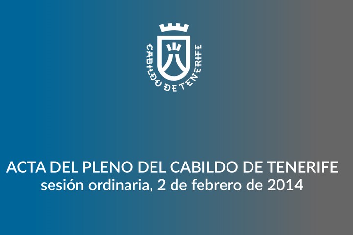 Imagen de Acta del pleno ordinario del Cabildo de Tenerife, 2 de febrero de 2014